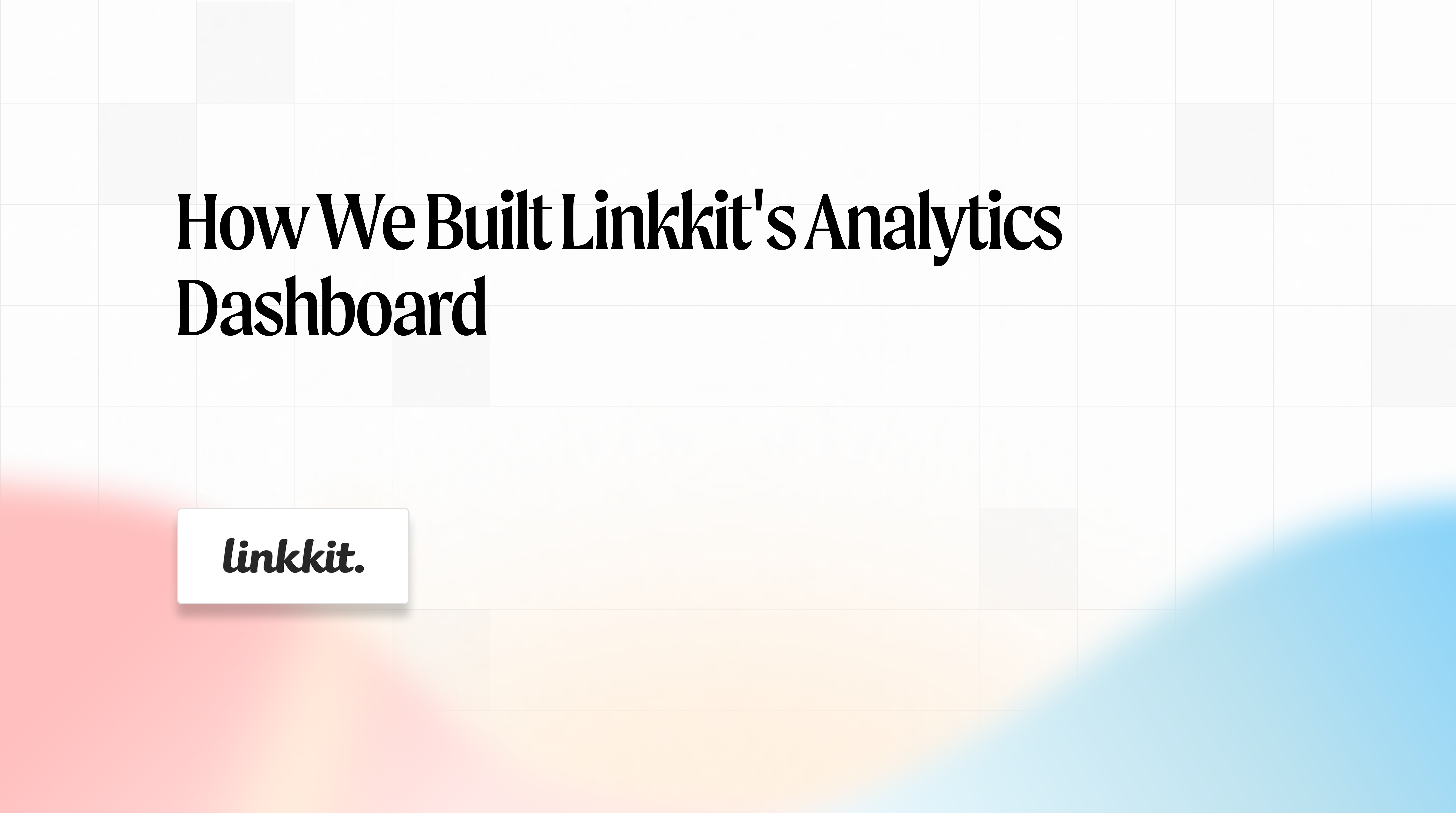 How we built Linkkit's analytics dashboard