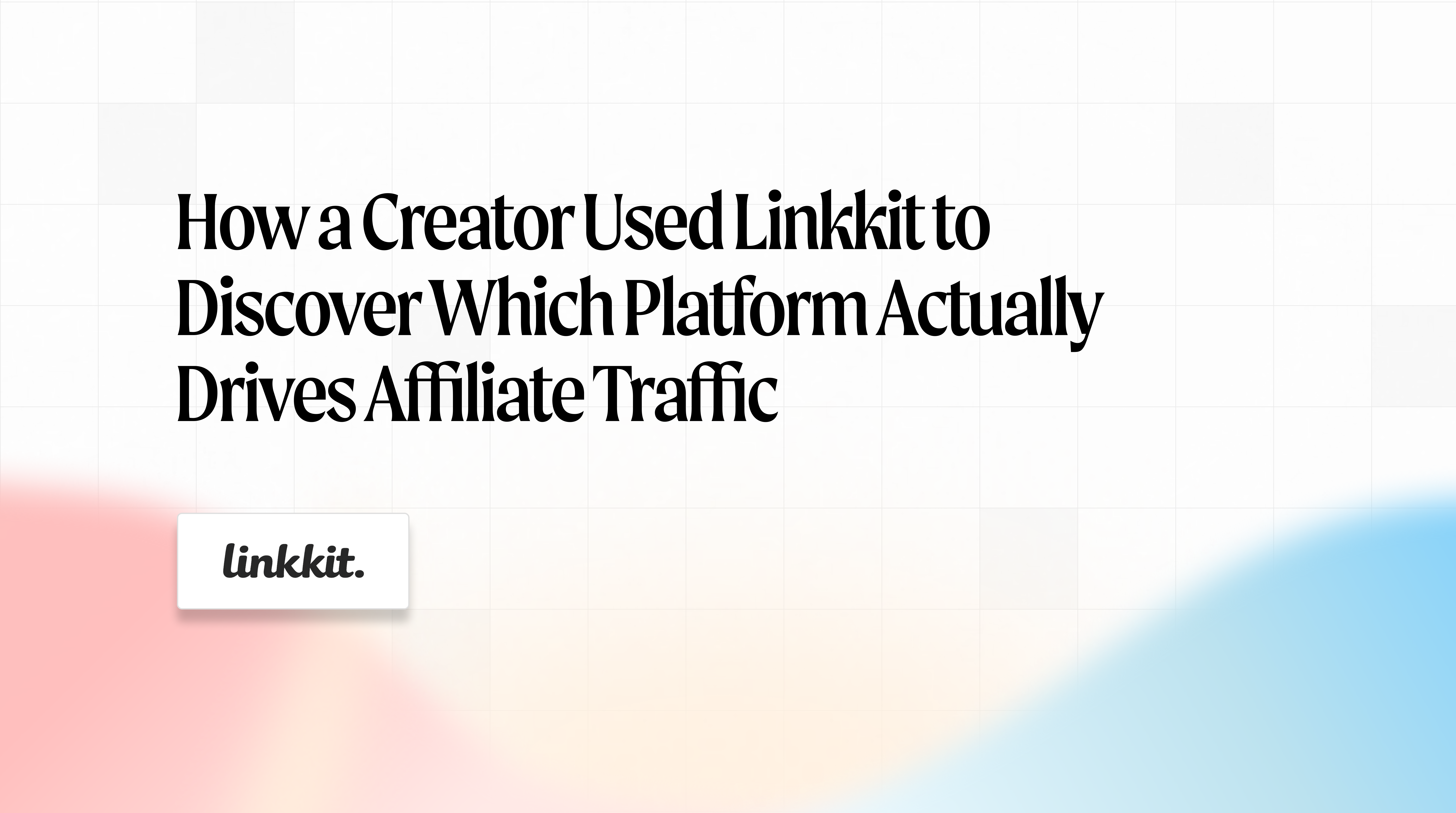 How a creator used Linkkit to discover which platform actually drives affiliate traffic