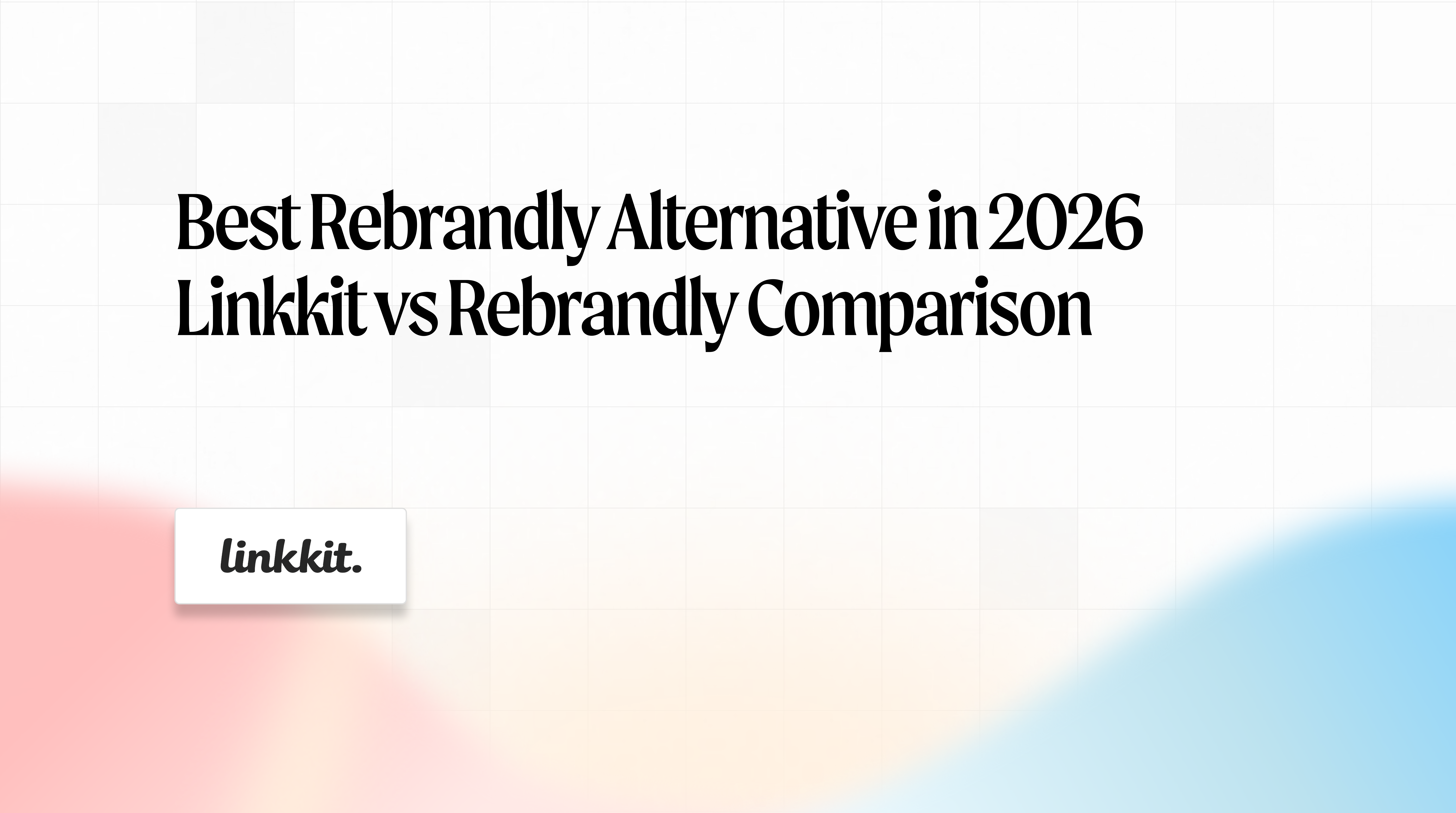 Best Rebrandly alternative in 2026 Linkkit vs Rebrandly comparison
