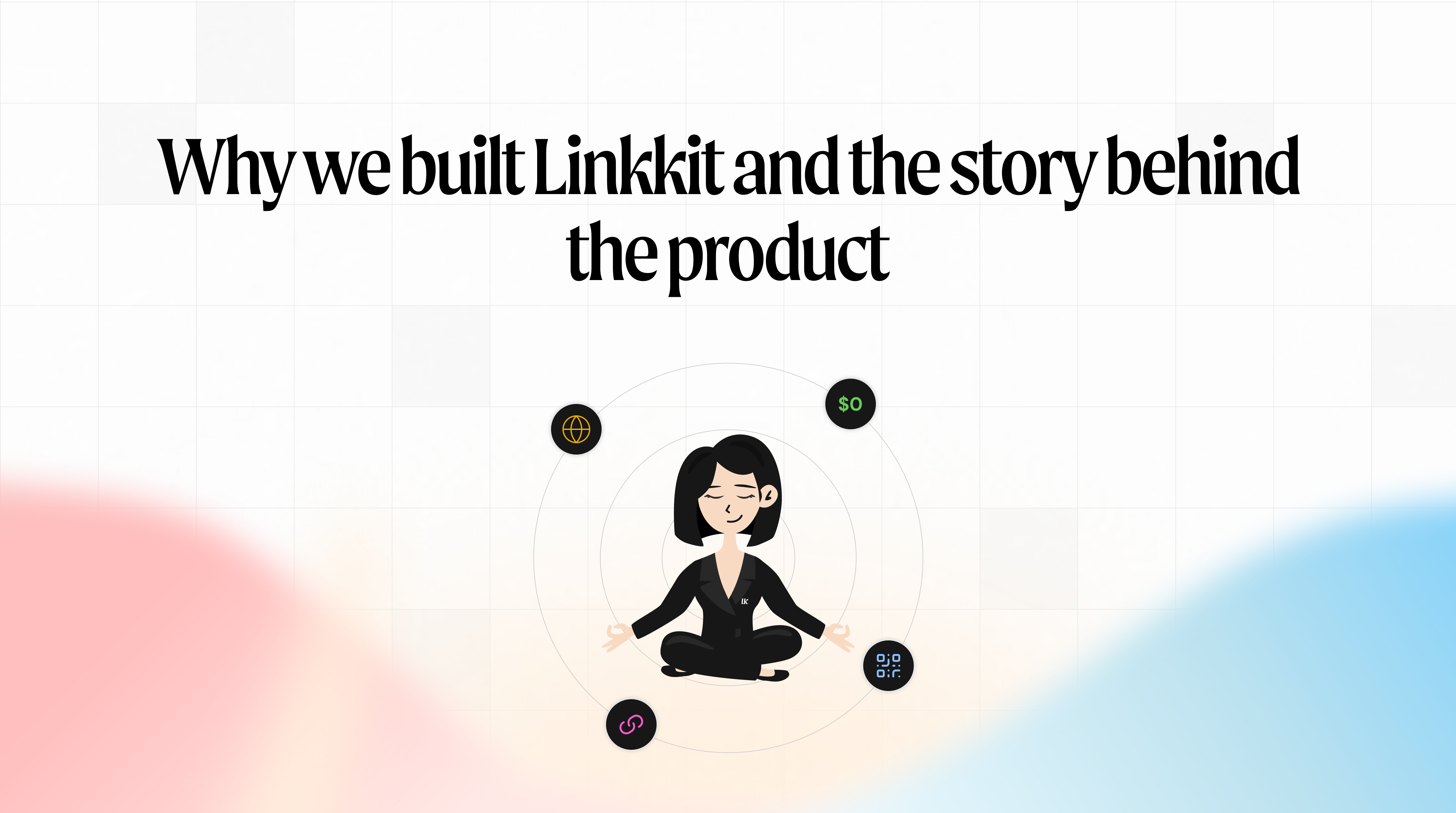 Why we built Linkkit and the story behind the product