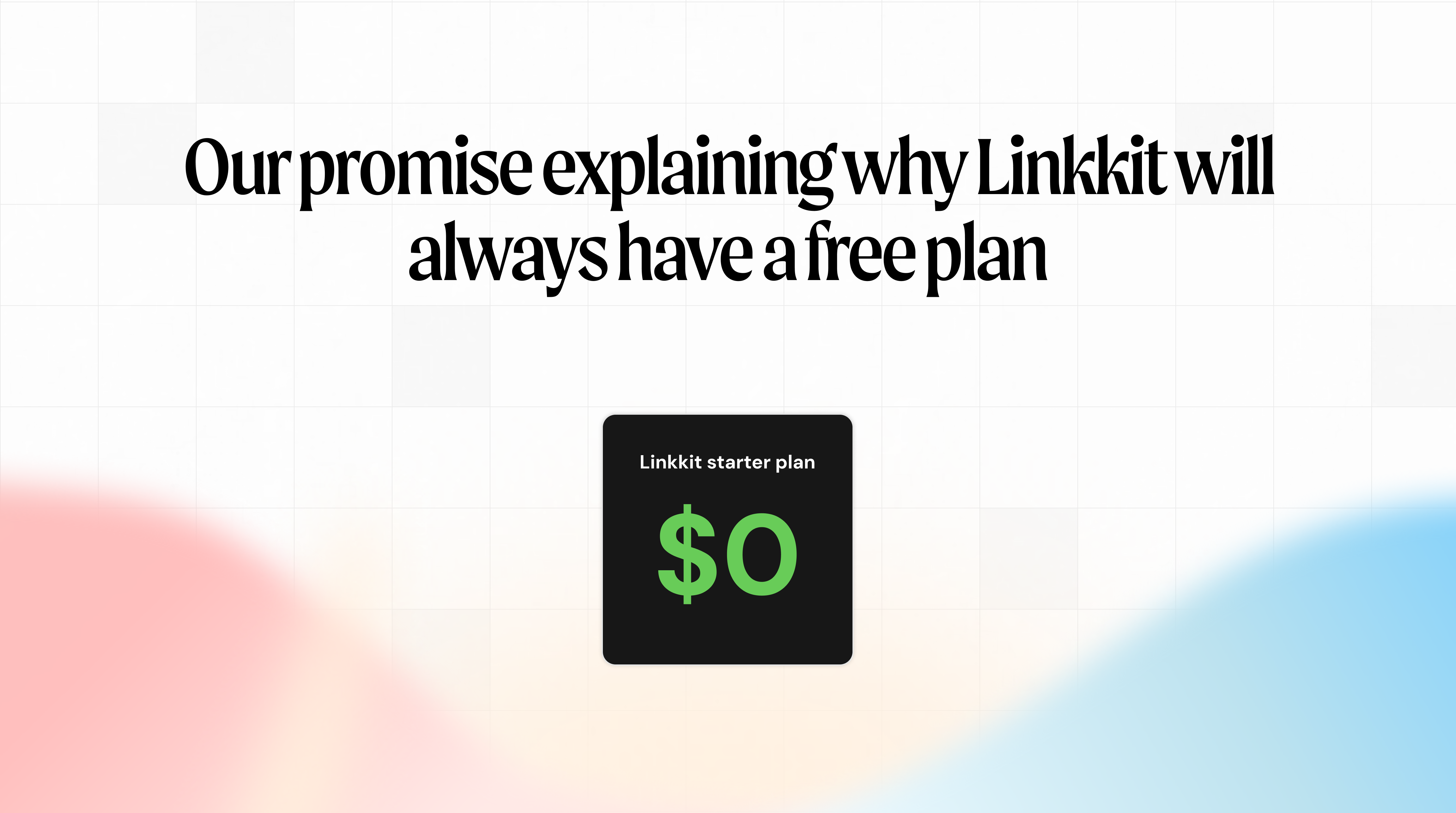 Our promise explaining why Linkkit will always have a free plan