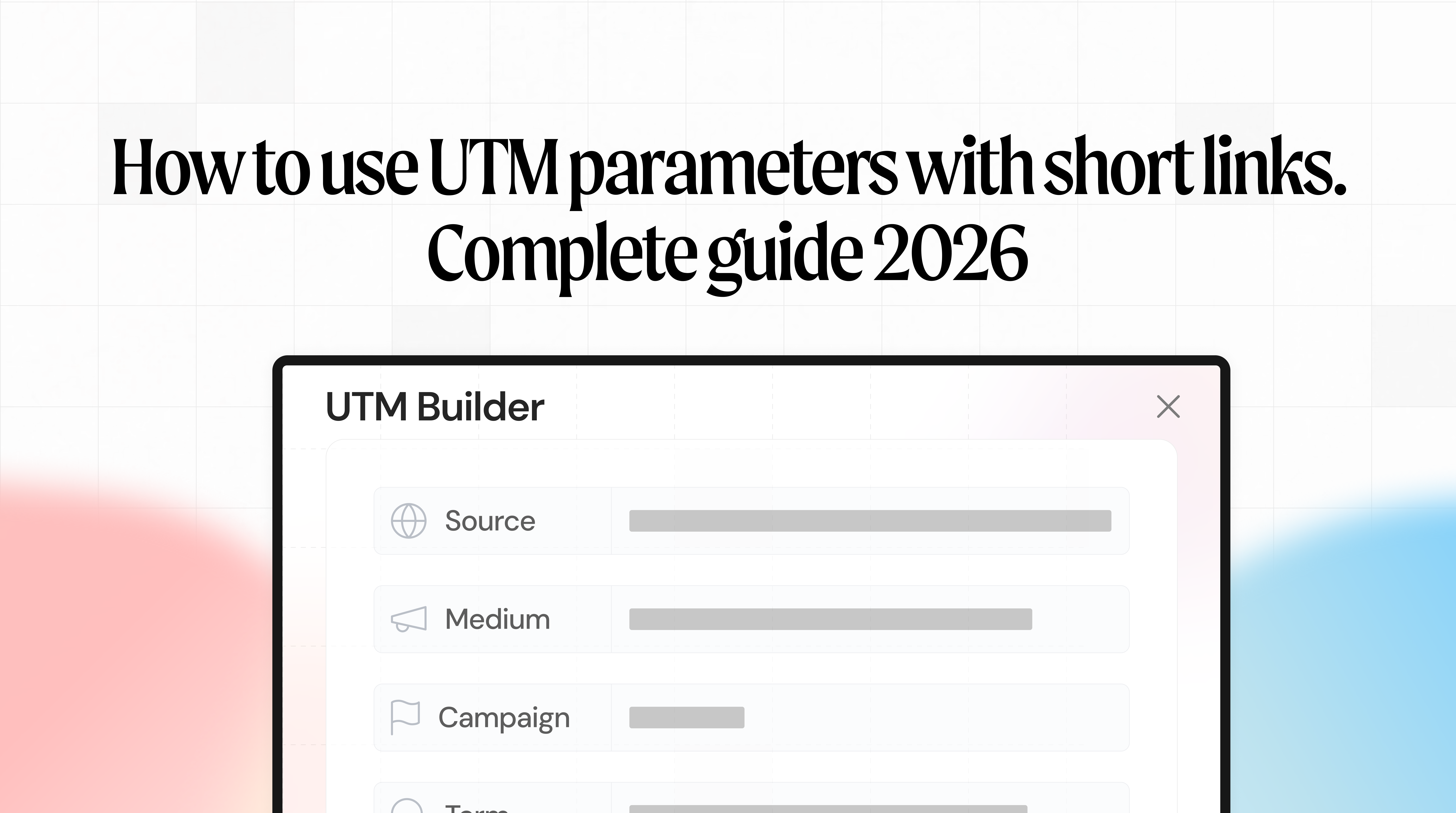 How to Use UTM Parameters with Short Links — Complete Guide 2026